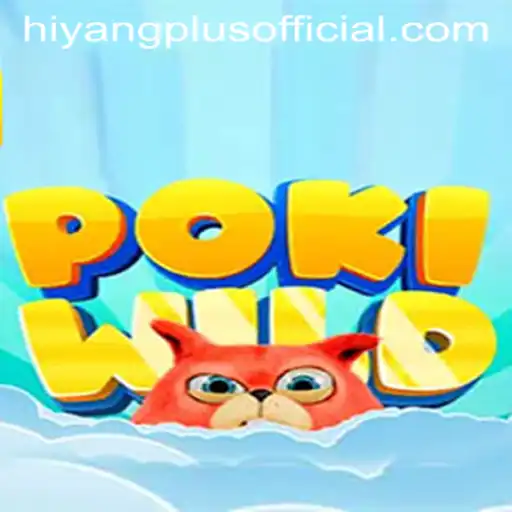 Explore the Exciting World of PokiWild: The Ultimate Adventure with HIYANGPLUS
